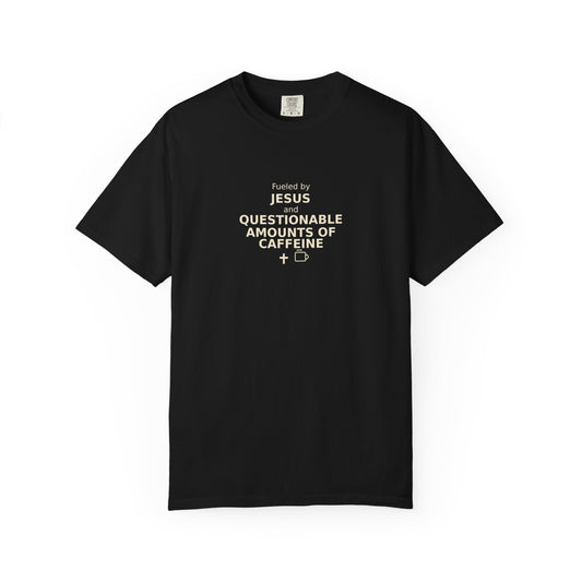 Fueled by Jesus & Questionable Amounts of Caffeine T-Shirt