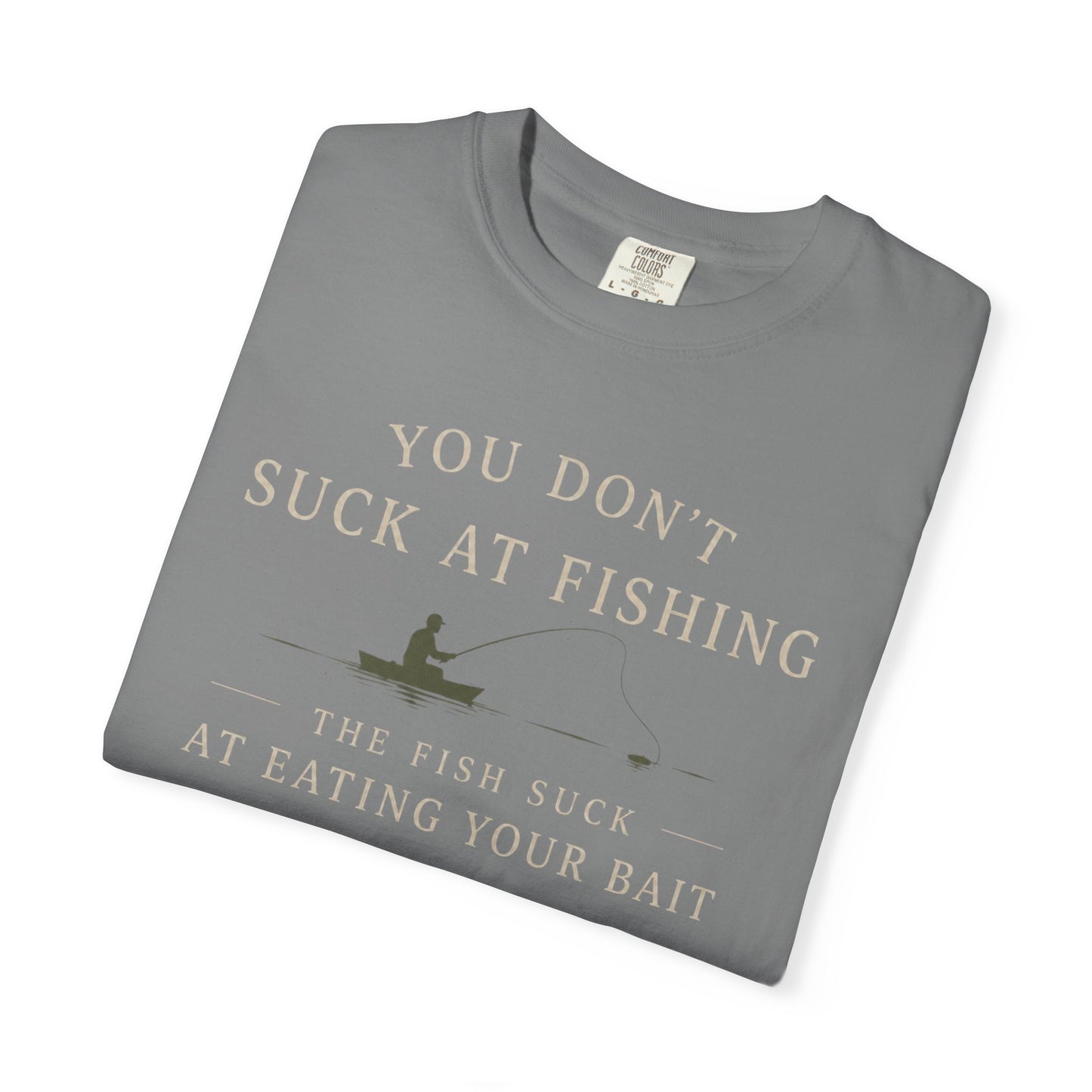 Fishing Humor T-Shirt — "You Don't Suck at Fishing" Graphic Tee