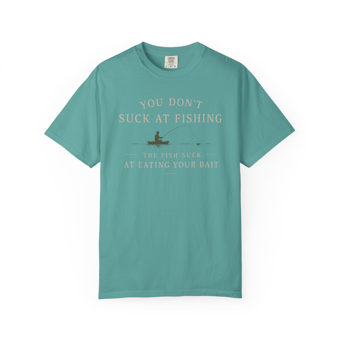Fishing Humor T-Shirt — "You Don't Suck at Fishing" Graphic Tee