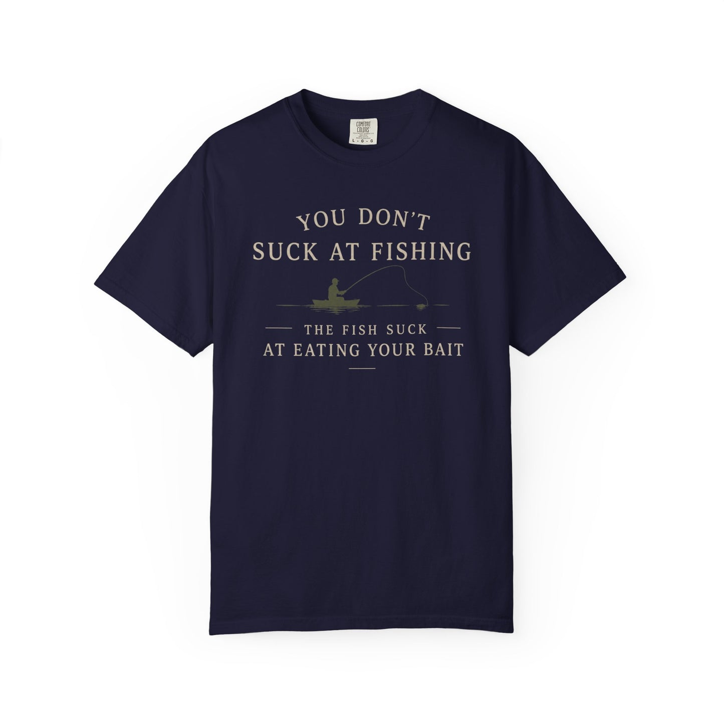 Fishing Humor T-Shirt — "You Don't Suck at Fishing" Graphic Tee
