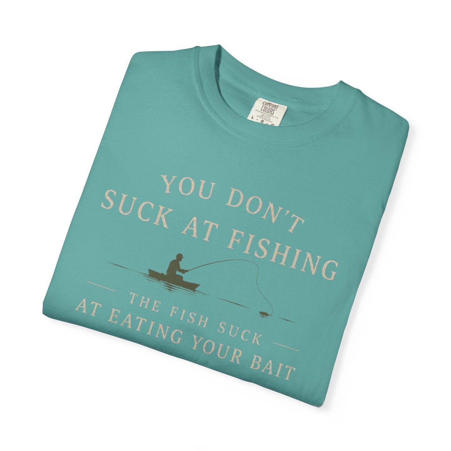 Fishing Humor T-Shirt — "You Don't Suck at Fishing" Graphic Tee