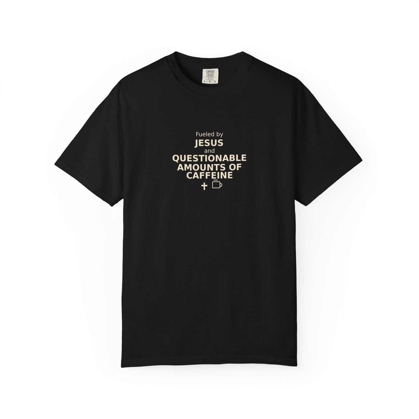 Fueled by Jesus & Questionable Amounts of Caffeine T-Shirt