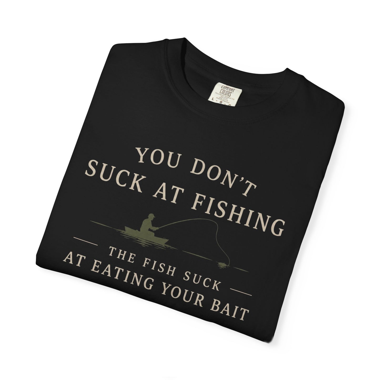 Fishing Humor T-Shirt — "You Don't Suck at Fishing" Graphic Tee