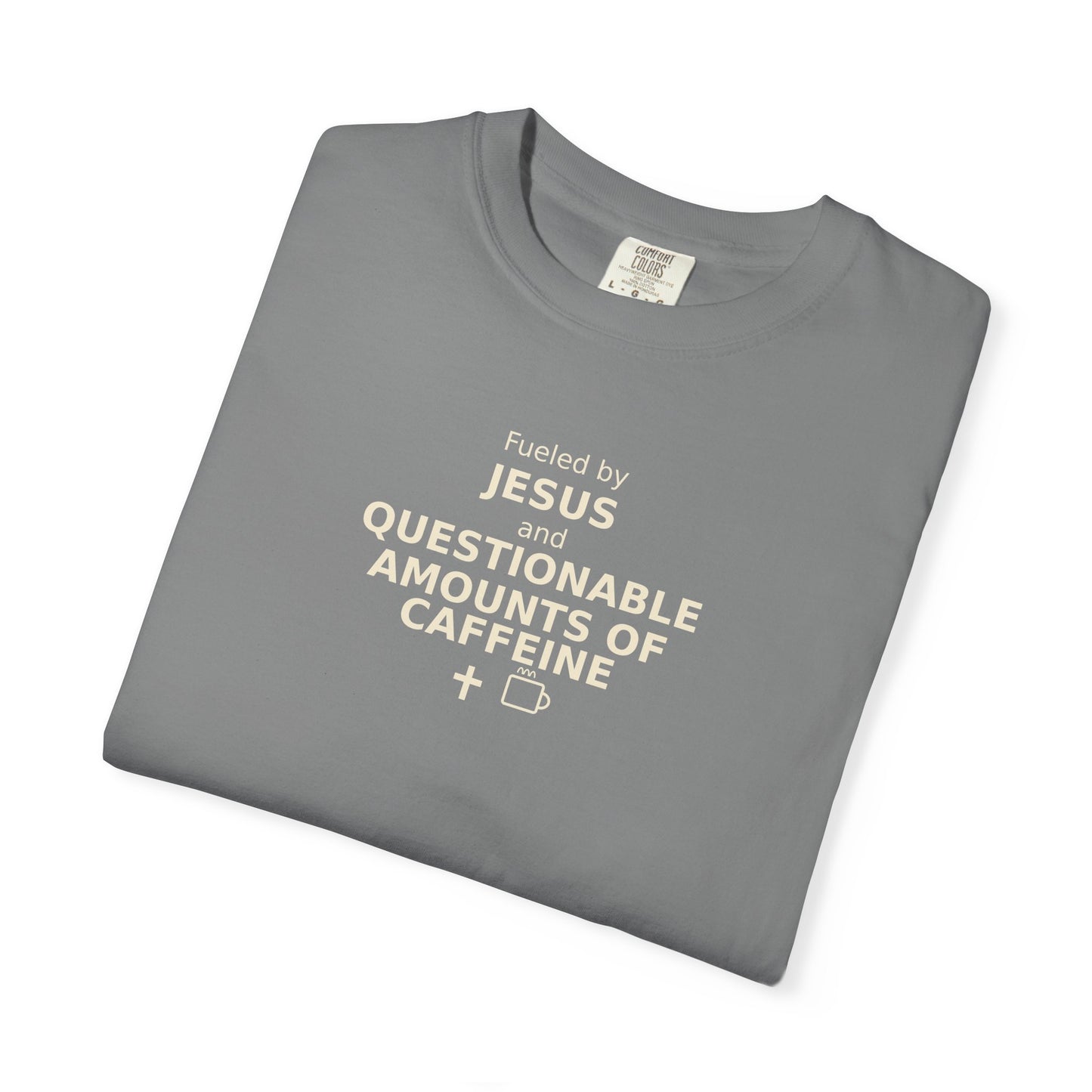 Fueled by Jesus & Questionable Amounts of Caffeine T-Shirt