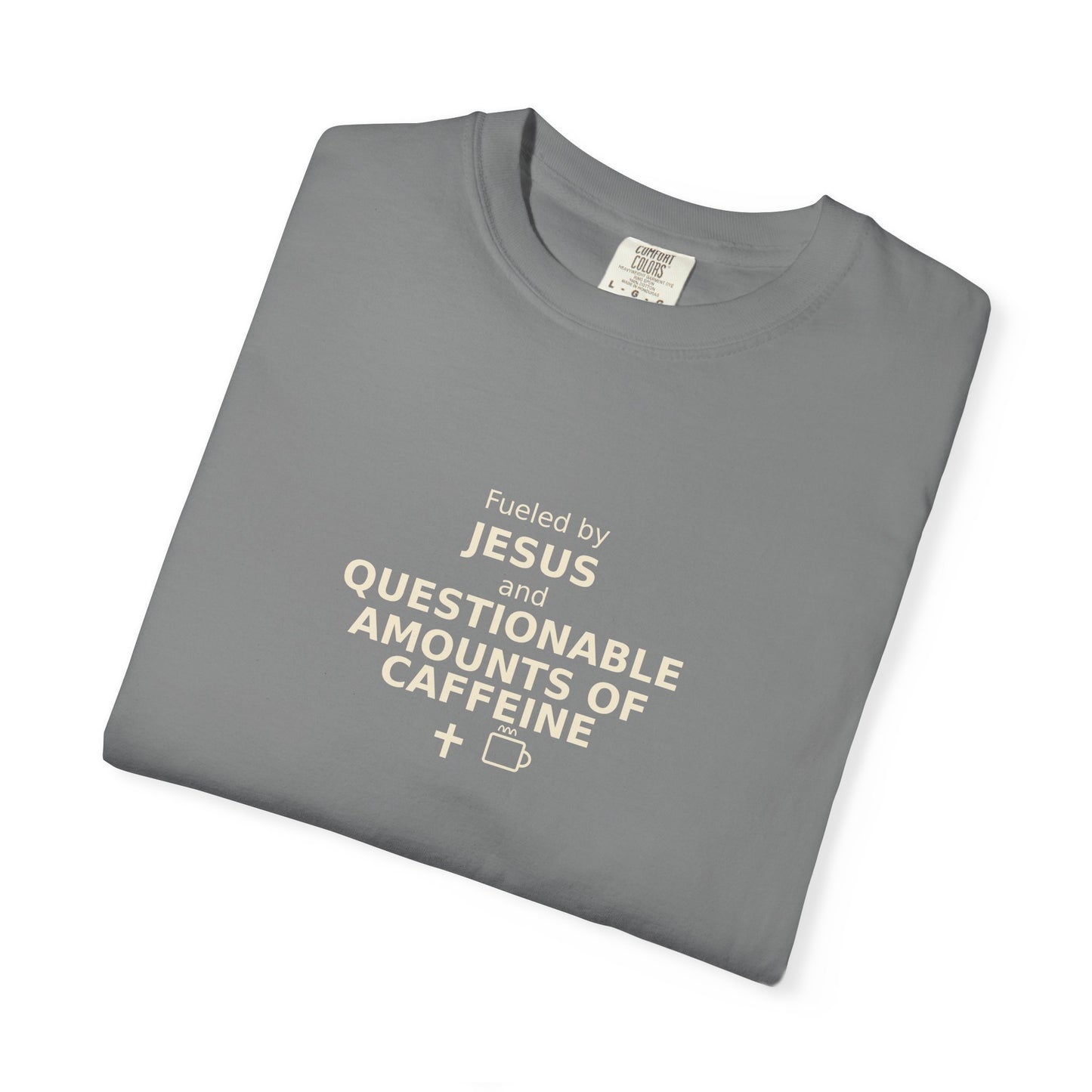 Fueled by Jesus & Questionable Amounts of Caffeine T-Shirt